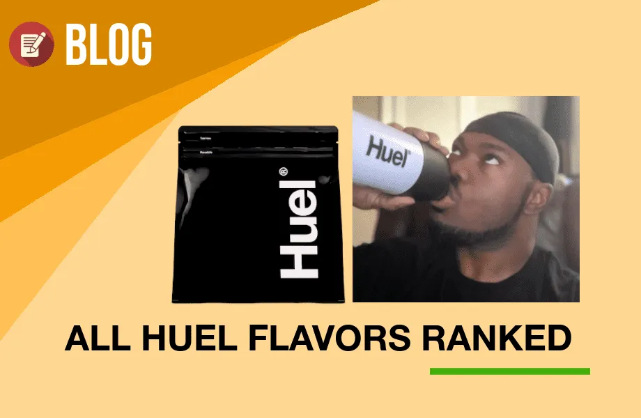The Best Huel Flavors | My Taste Rankings