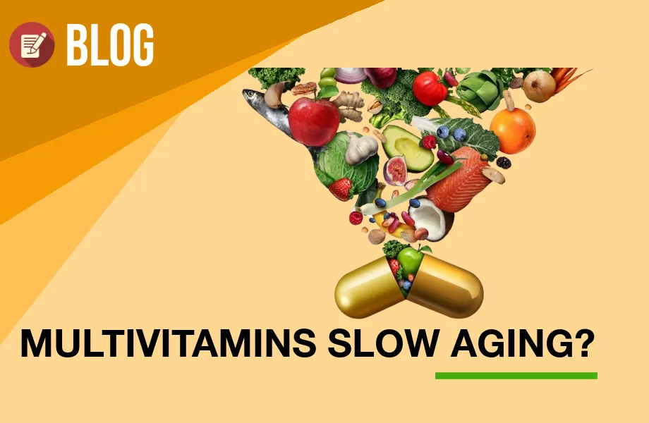 Are Multivitamins the Secret to a Long Healthy Life?