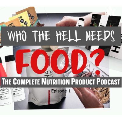 Who the hell needs food? Podcast about meal replacements